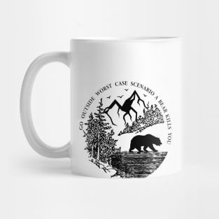 Go Outside Worst Case Scenario A Bear Kills You Mug